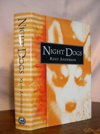 Item #44836 NIGHT DOGS. Kent Anderson
