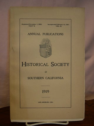 Item #44971 ANNUAL PUBLICATIONS, HISTORICAL SOCIETY OF SOUTHERN CALIFORNIA, 1919, VOLUME XI, PART II