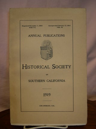Item #44973 ANNUAL PUBLICATIONS, HISTORICAL SOCIETY OF SOUTHERN CALIFORNIA, 1919, VOLUME XI, PART II