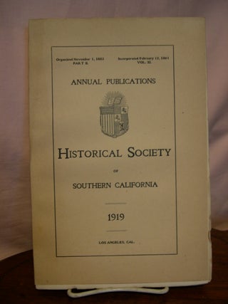 Item #44974 ANNUAL PUBLICATIONS, HISTORICAL SOCIETY OF SOUTHERN CALIFORNIA, 1919, VOLUME XI, PART II