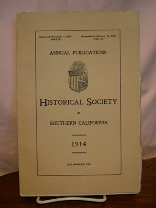 Item #44978 ANNUAL PUBLICATIONS, HISTORICAL SOCIETY OF SOUTHERN CALIFORNIA, 1914, VOLUME IX, PART...