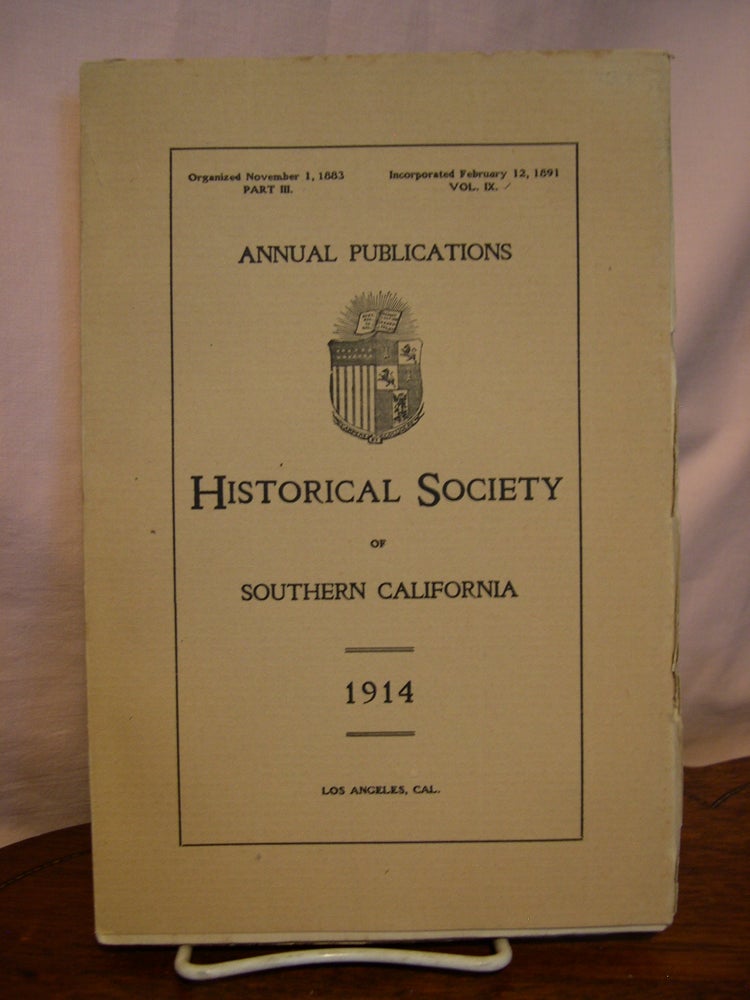 Item #44978 ANNUAL PUBLICATIONS, HISTORICAL SOCIETY OF SOUTHERN CALIFORNIA, 1914, VOLUME IX, PART III