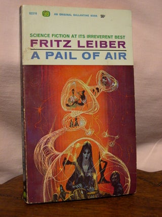 Item #45007 A PAIL OF AIR. Fritz Leiber