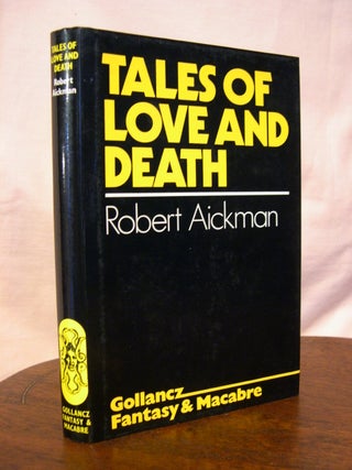 Item #45048 TALES OF LOVE AND DEATH. Robert Aickman