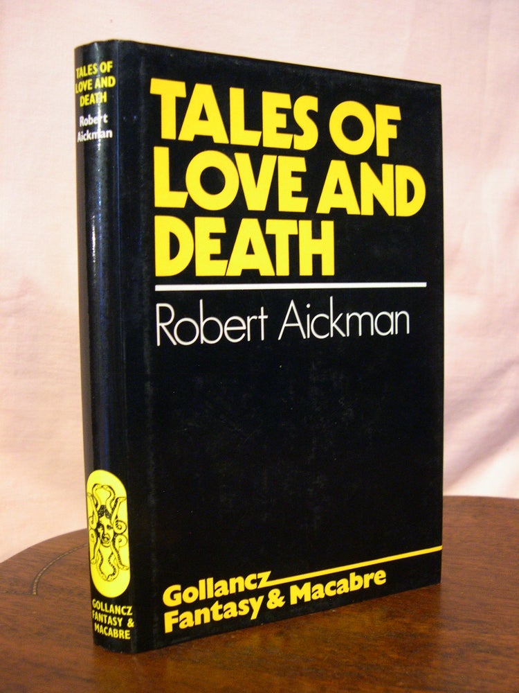 Item #45048 TALES OF LOVE AND DEATH. Robert Aickman.