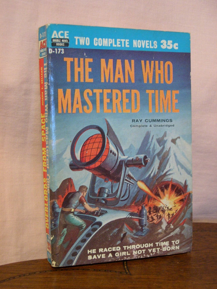 Item #45096 THE MAN WHO MASTERED TIME, bound with OVERLORDS FROM SPACE. Ray Cummings, Joseph E. Kellerman.