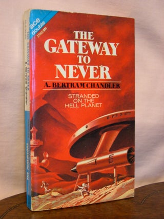 Item #45104 THE GATEWAY TO NEVER, bound with THE INHERITORS. A. Bertram Chandler