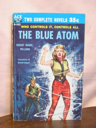 Item #45110 THE BLUE ATOM bound with THE VOID BEYOND. Robert Moore Williams