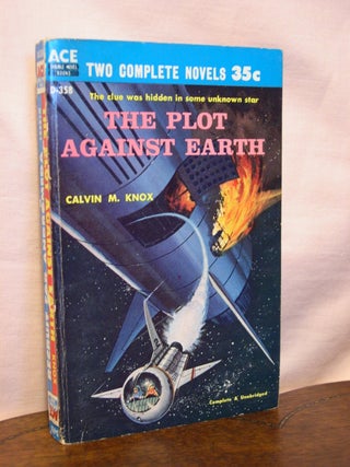 Item #45111 THE PLOT AGAINST EARTH, bound with RECRUIT FOR ANDROMEDA. Calvin M. Knox, Milton...