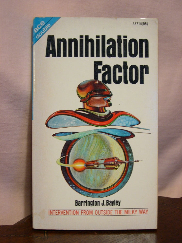 Item #45139 ANNIHILATION FACTOR, bound with HIGHWOOD. Barrinton J. Bayley, Neal Barrett Jr.