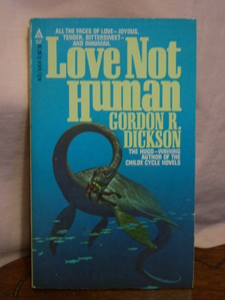 Item #45153 LOVE NOT HUMAN. Gordon R. Dickson