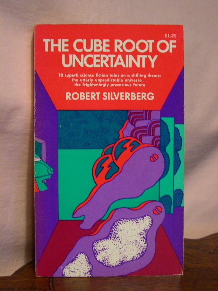 Item #45233 THE CUBE ROOT OF UNCERTAINTY. Robert Silverberg.