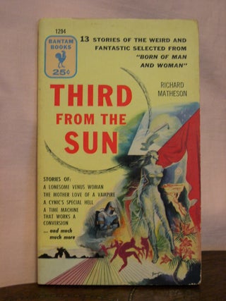 Item #45300 THIRD FROM THE SUN; SELECTIONS FROM "BORN OF MAN AND WOMAN" Richard Matheson