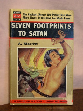 Item #45316 SEVEN FOOTPRINTS TO SATAN. A. Merritt