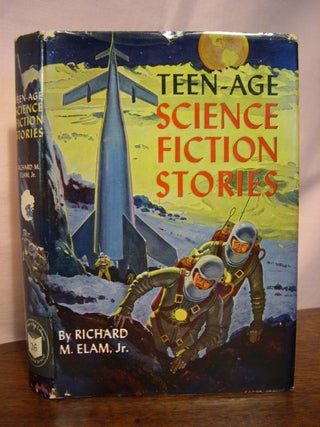 Item #45333 TEEN-AGE SCIENCE FICTION STORIES. Richard M. Elam, Jr