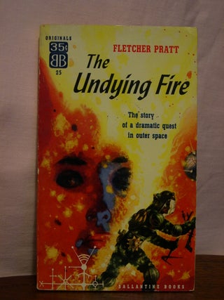 Item #45366 THE UNDYING FIRE. Fletcher Pratt