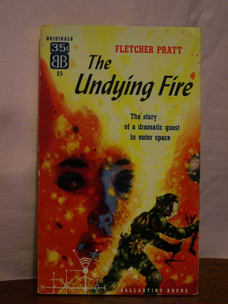 Item #45366 THE UNDYING FIRE. Fletcher Pratt.