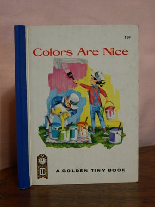 Item #45467 COLORS ARE NICE: A Golden Tiny Book. Adelaide Holl