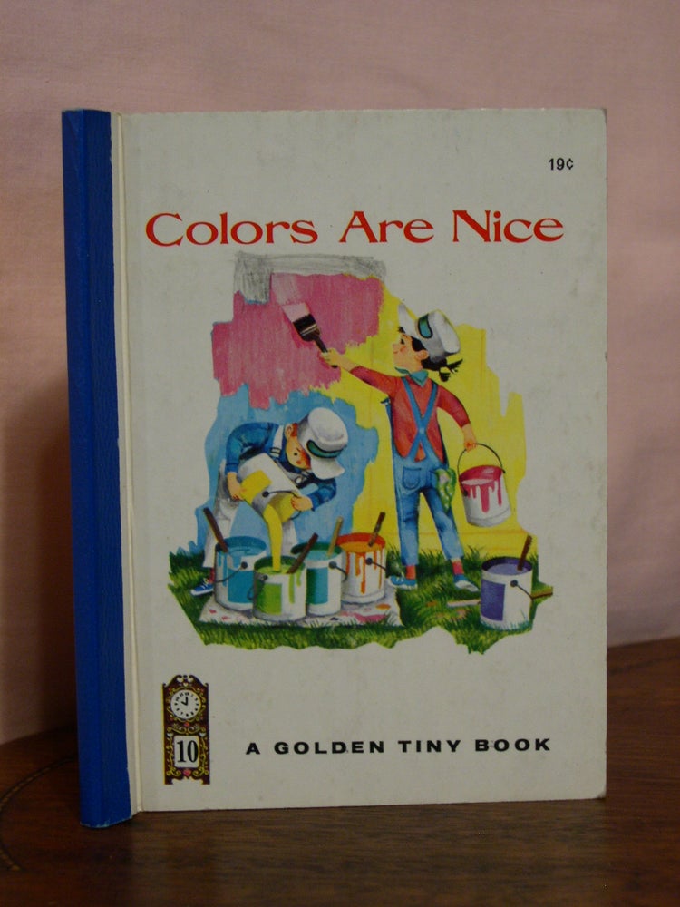 Item #45467 COLORS ARE NICE: A Golden Tiny Book. Adelaide Holl.