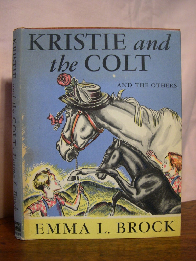 Item #45469 KRISTIE AND THE COLT AND THE OTHERS. Emma L. Brock.