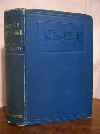Item #45473 THE LIFE OF GEORGE CRUIKSHANK IN TWO EPOCHS:A NEW EDITION. Blanchard Jarrold