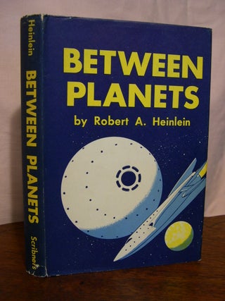 Item #45478 BETWEEN PLANETS. Robert A. Heinlein