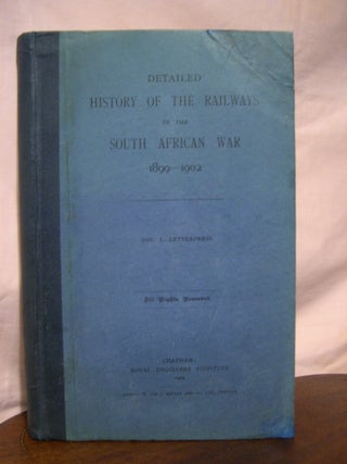 Item #45482 DETAILED HISTORY OF THE RAILWAYS IN THE SOUTH AFFICAN WAR 1899-1902, VOLUME I ONLY