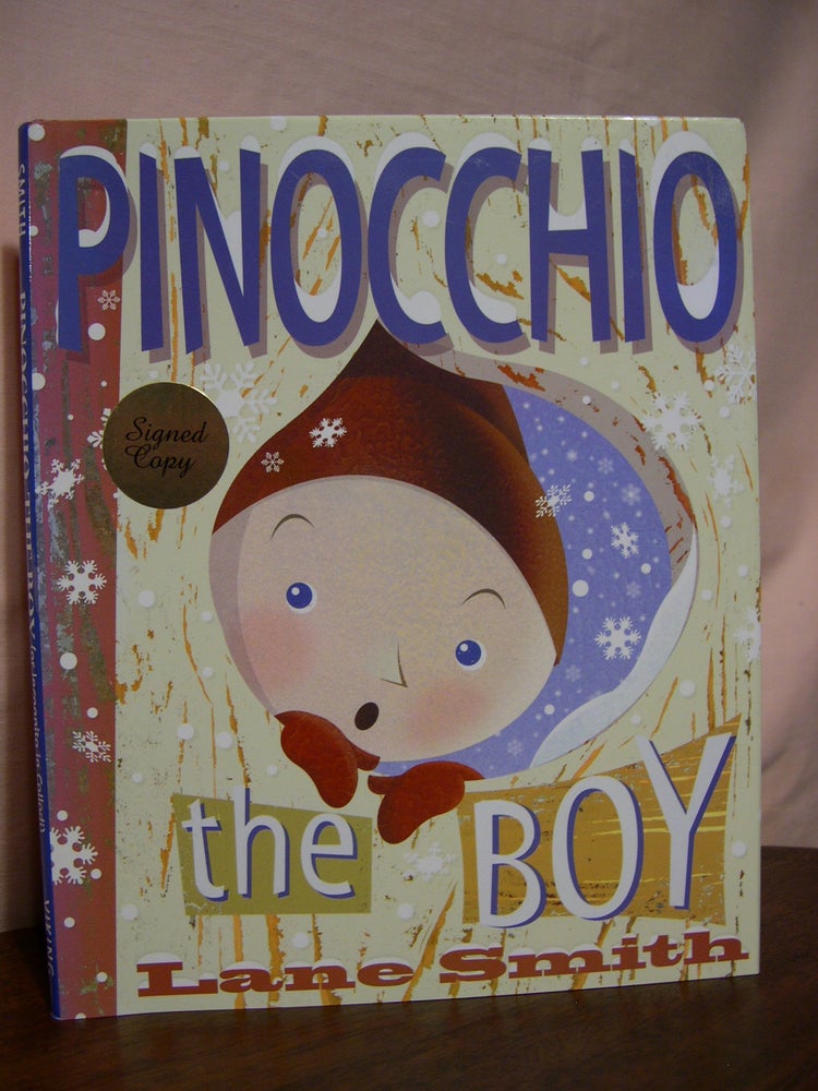 Item #45498 PINOCCHIO THE BOY: OR INCOGNITO IN COLLODI. Lane Smith.