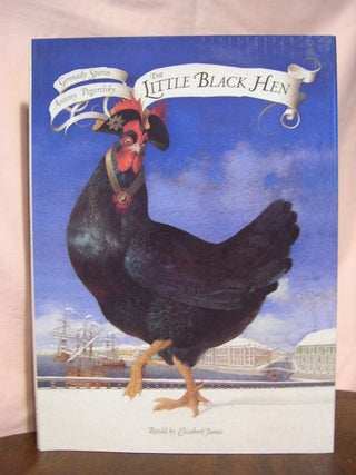 Item #45515 THE LITTLE BLACK HEN. Antony Pogorelsky, Elizabeth James