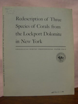 Item #45535 REDESCRIPTION OF THREE SPECIES OF CORALS FROM THE LOCKPORT DOLOMITE IN NEW YORK;...