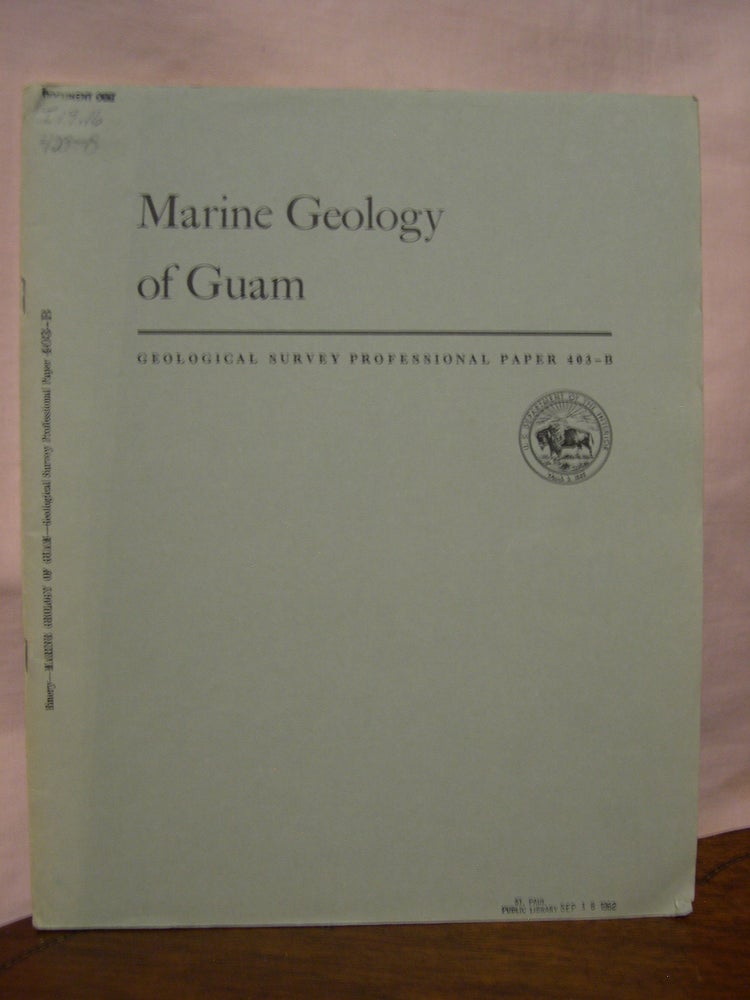Item #45553 MARINE GEOLOGY OF GUAM; GEOLOGY AND HYDROLOGY OF GUAM, MARIANA ISLANDS: PROFESSIONAL PAPER 403-B. K. O. Emery.