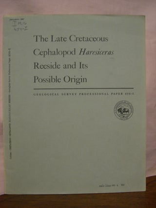Item #45578 THE LATE CRETACEOUS CEPHALOPOD HARESICERAS REESIDE AND ITS POSSIBLE ORIGIN; SHORTER...
