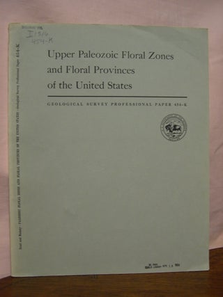 Item #45579 UPPER PALEOZOIC FLORAL ZONES AND FLORAL PROVINCES OF THE UNITED STATES, with a...