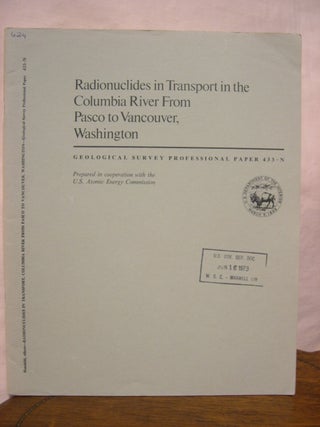 Item #45593 RADIONUCLIDES IN TRANSPORT IN THE COLUMBIA RIVER FROM PASCO TO VANCOUVER, WASHINGTON;...