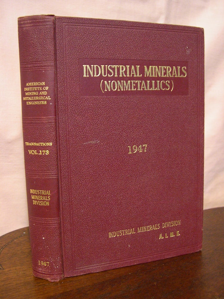 Item #45613 TRANSACTIONS OF THE AMERICAN INSTITUTE OF MINING AND METALLURGICAL ENGINEERS, VOLUME 173; INDUSTRIAL MINERALS DIVISION 1947 (NONMETALICS)