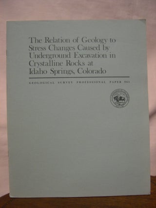 Item #45618 THE RELATION OF GEOLOGY TO STRESS CHANGES CAUSED BY UNDERGROUND EXCAVATION IN...