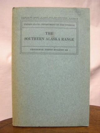 Item #45622 THE SOUTHERN ALASKA RANGE: GEOLOGICAL SURVEY BULLETIN 862. Stephen R. Capps