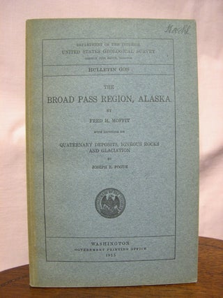 Item #45625 THE BROAD PASS REGION, ALASKA, with sections on QUATERNARY DEPOSITS, IGNEOUS ROCKS...