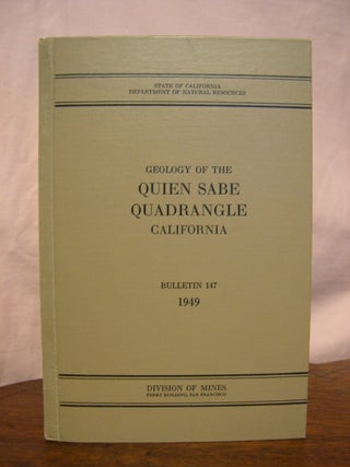 Item #45683 GEOLOGY OF THE QUIEN SABE QUADRANGLE, CALIFORNIA and QUICKSILVER AND ANTIMONY...