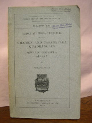 Item #45697 GEOLOGY AND MINERAL RESOURCES OF THE SOLOMON AND CASADEPAGA QUADRANGLES, SEWARD...