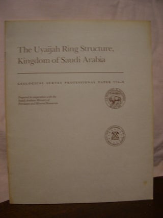 Item #45708 THE UYAIJAH RING STRUCTURE, KINGSOM OF SAUDI ARABIA; SHORTER CONTRIBUTIONS TO GENERAY...