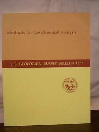 Item #45711 METHODS FOR GEOCHEMICAL ANALYSIS: GEOLOGICAL SURVEY BULLETIN 1770. Philip A. Baedecker