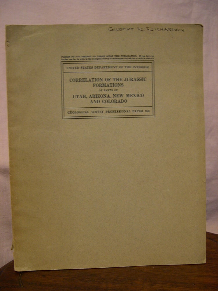 Item #45752 CORRELATION OF THE JURASSIC FORMATIONS OF PARTS OF UTAH, ARIZONA, NEW MEXICO AND OLORADO: PROFESSIONAL PAPER 183. A. A. Baker, C. H. Dane, J B. Reeside.