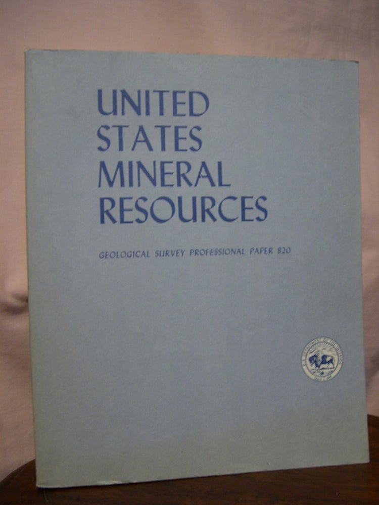 Item #45766 UNITED STATES MINERAL RESOURCES; GEOLOGICAL SURVEY PROFESSIONAL PAPER 820. Donald A. Brobst, Walden P. Pratt.