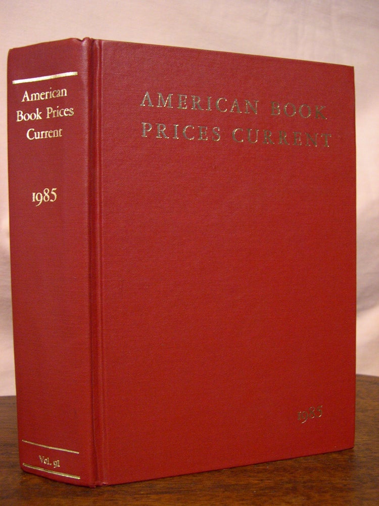 Item #45807 AMERICAN BOOK PRICES CURRENT 1985: VOLUME 91, SEPTEMBER 1984-AUGUST 1985. Katharine Kyes Leab, Daniel J. Leab.