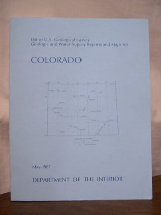 Item #45812 LIST OF U.S. GEOLOGICAL SURVEY GEOLOGIC AND WATER-SUPPLY REPORTS FOR COLORADO;...