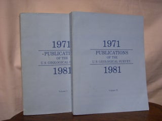 Item #45813 PUBLICATIONS OF THE U.S. GEOLOGICAL SURVEY 1971 - 1981, VOLUMES I AND II