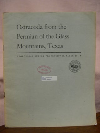 Item #45832 OSTRACODA FROM THE PERMIAN OF THE GLASS MOUNTAINS, TEXAS; A SHORTER CONTRIBUTION TO...