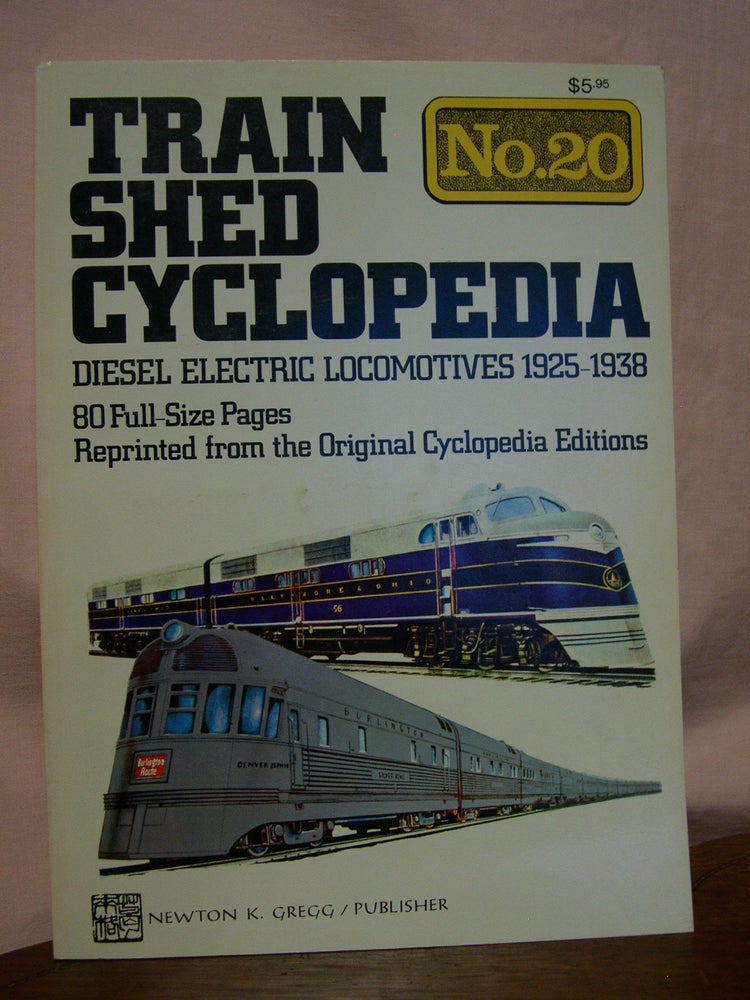 Item #45854 TRAIN SHED CYCLOPEDIA, NO. 20: DIESEL ELECTRIC LOCOMOTIVES 1925-1938