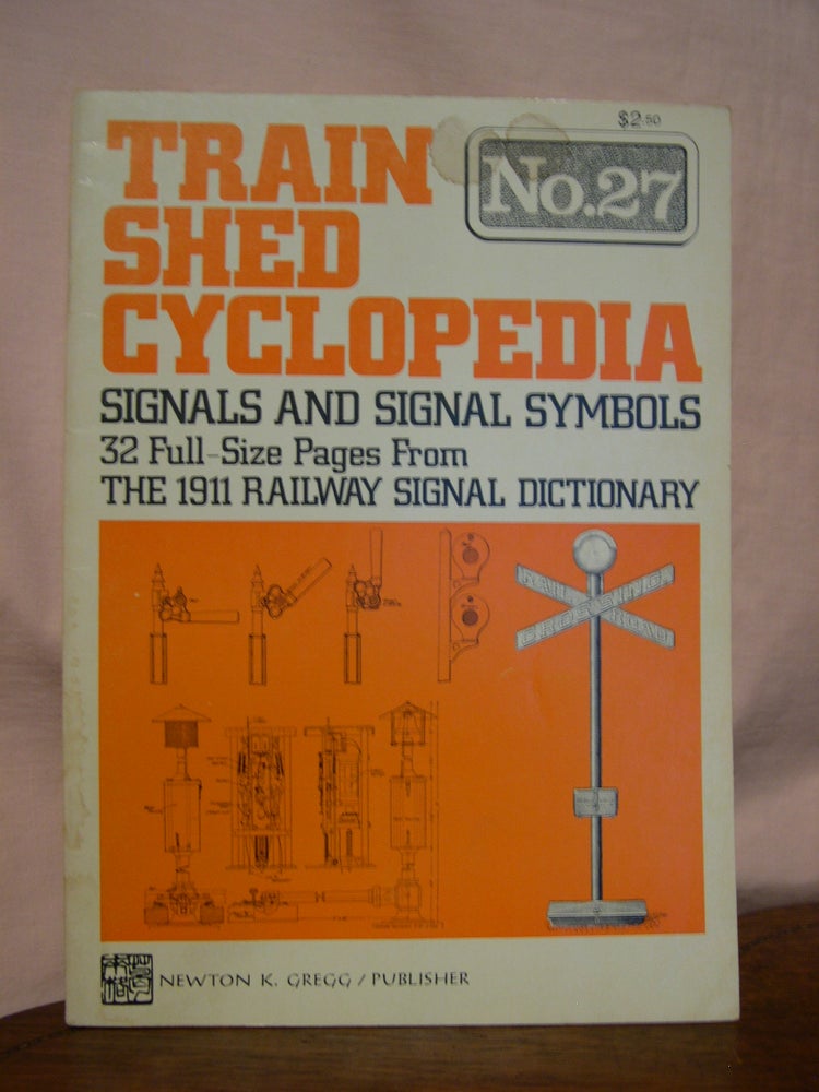 Item #45857 TRAIN SHED CYCLOPEDIA, NO. 27: SIGNALS AND SIGNAL SYMBOLS